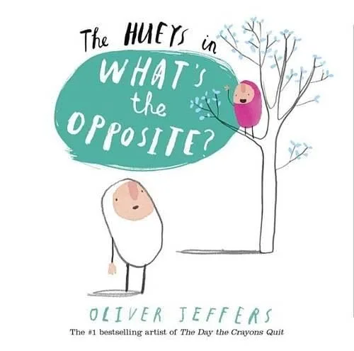 Cover of The Hueys in What’s the Opposite?