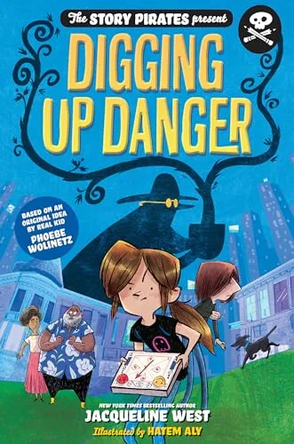Cover of The Story Pirates Present: Digging Up Danger (Story Pirates series)