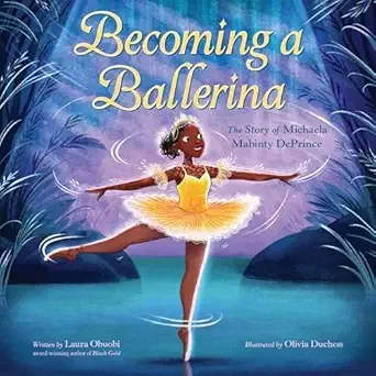Cover of Becoming a Ballerina: The Story of Michaela Mabinty DePrince