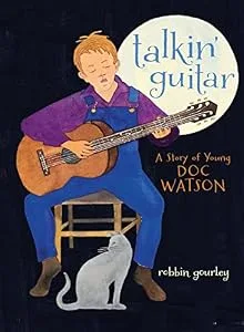 Cover of Talkin’ Guitar: A Story of Young Doc Watson