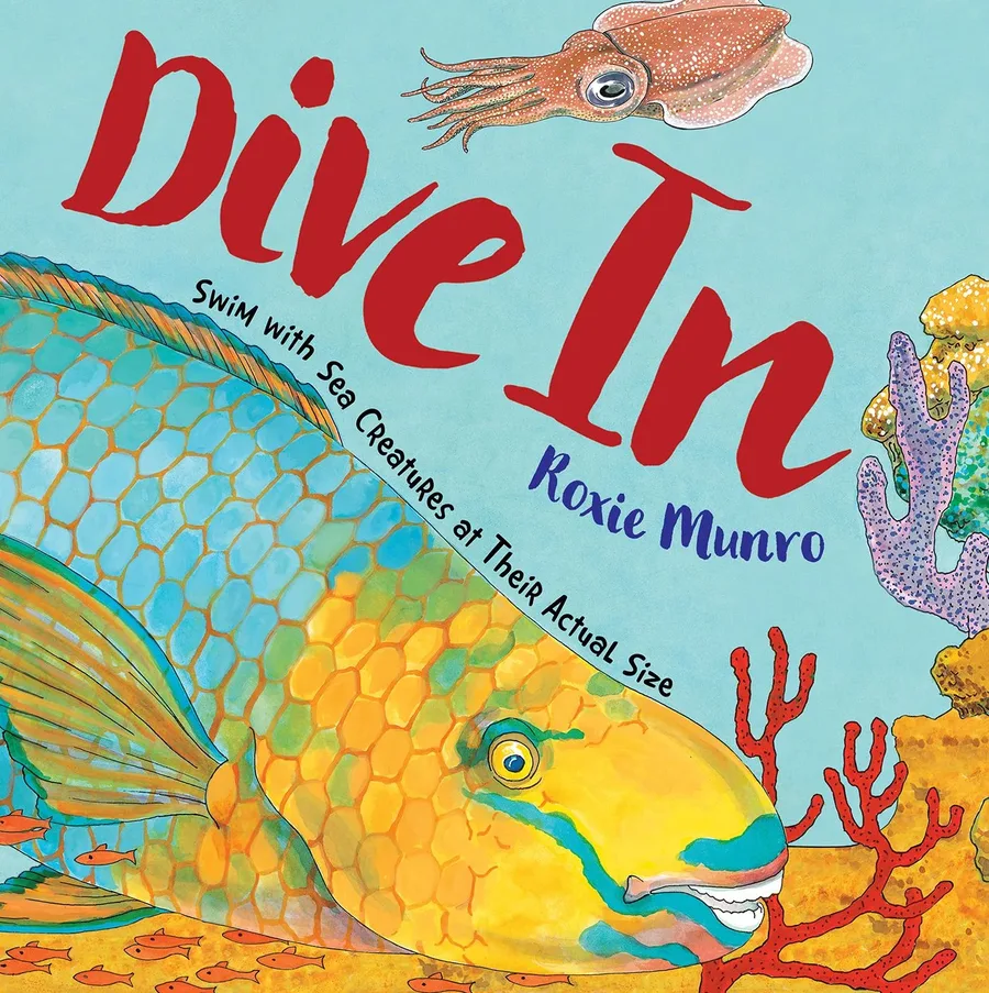 Cover of Dive In: Swim with Sea Creatures at Their Actual Size