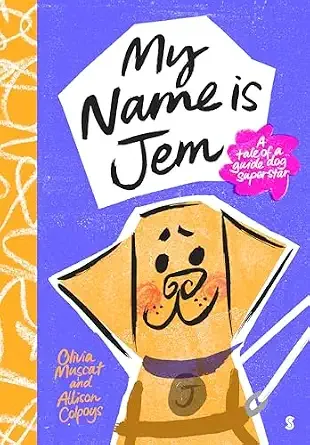 Cover of My Name Is Jem: A Tale of a Guide Dog Superstar