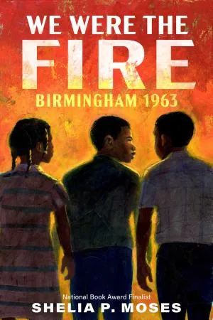 Cover of We Were the Fire: Birmingham 1063