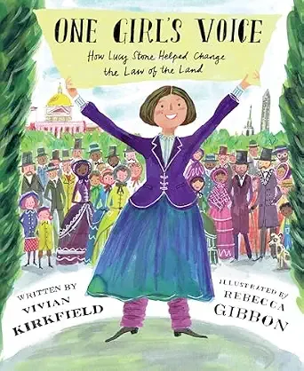 Cover of One Girl’s Voice: How Lucy Stone Helped Change the Law of the Land