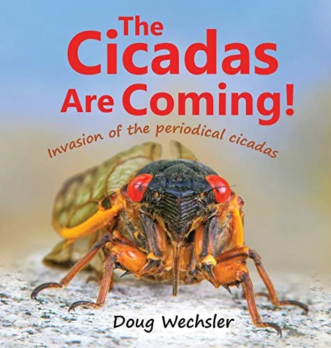 Cover of The Cicadas Are Coming!: Invasion of the Periodical Cicadas