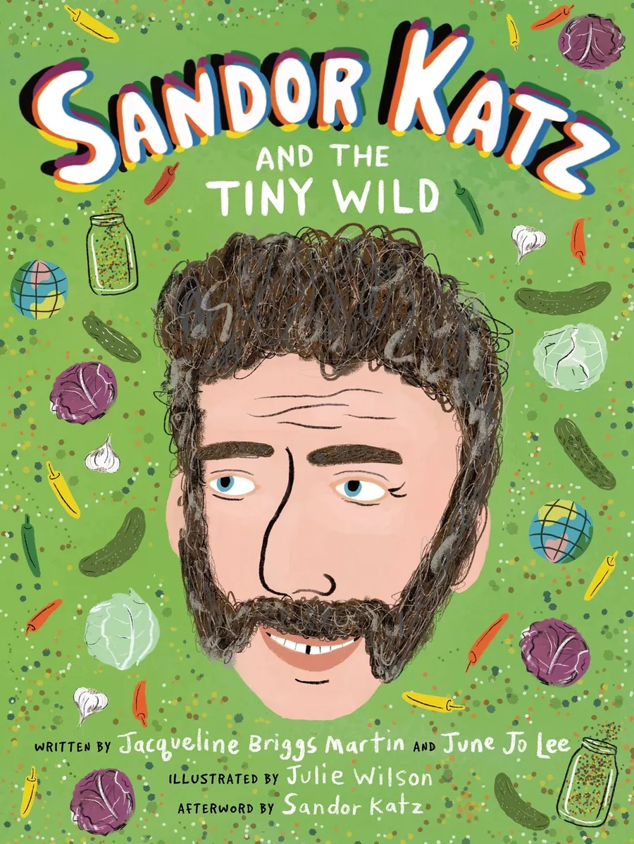 Cover of Sandor Katz and the Tiny Wild (Food Heroes series)