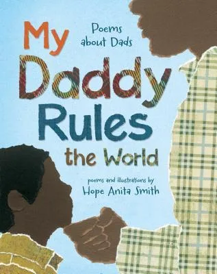 Cover of My Daddy Rules the World: Poems about Dads