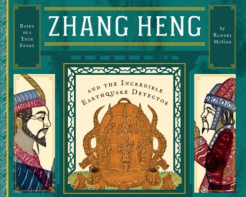 Cover of Zhang Heng and the Incredible Earthquake Detector