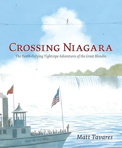 Cover of Crossing Niagara: The Death-Defying Tightrope Adventures of the Great Blondin