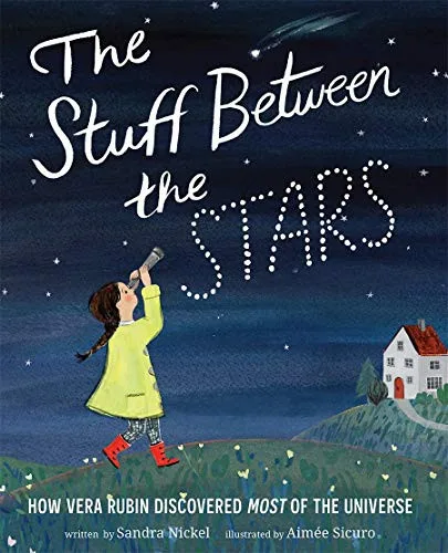 Cover of The Stu ff Between the Stars: How Vera Rubin Discovered Most of the Universe