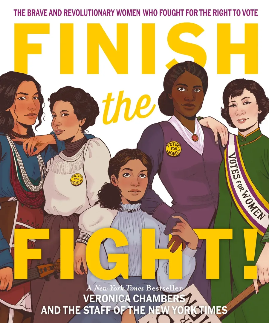 Cover of Finish the Fight!: The Brave and Revolutionary Women Who Fought for the Right to Vote