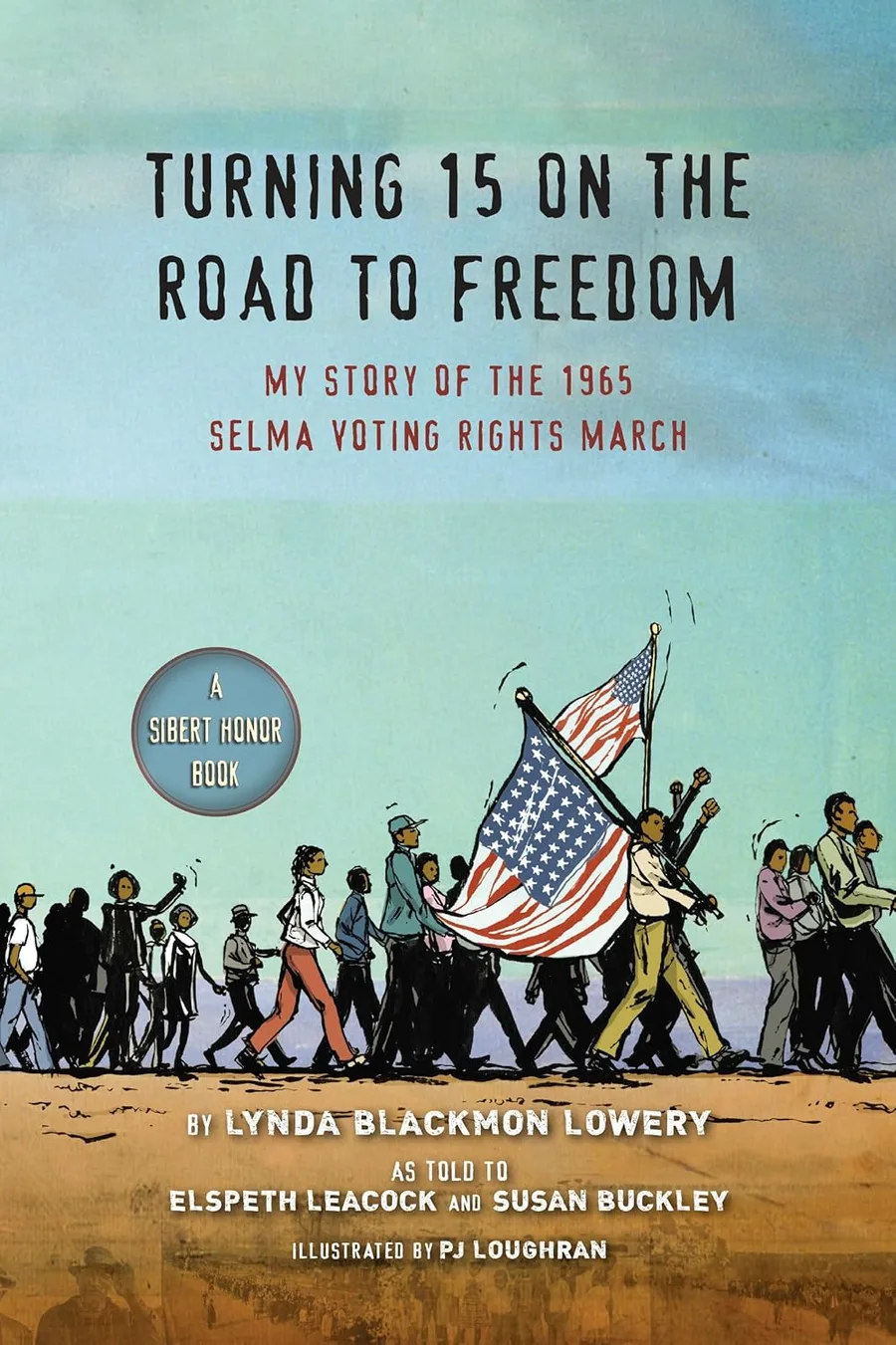Cover of Turning 15 on the Road to Freedom: My Story of the 1965 Selma Voting Rights March