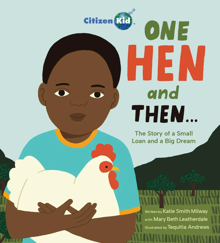 Cover of One Hen and Then... The Story of a Small Loan and a Big Dream