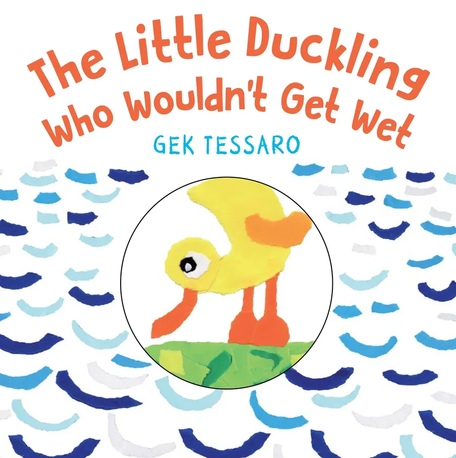 Cover of The Little Duckling Who Wouldn’t Get Wet