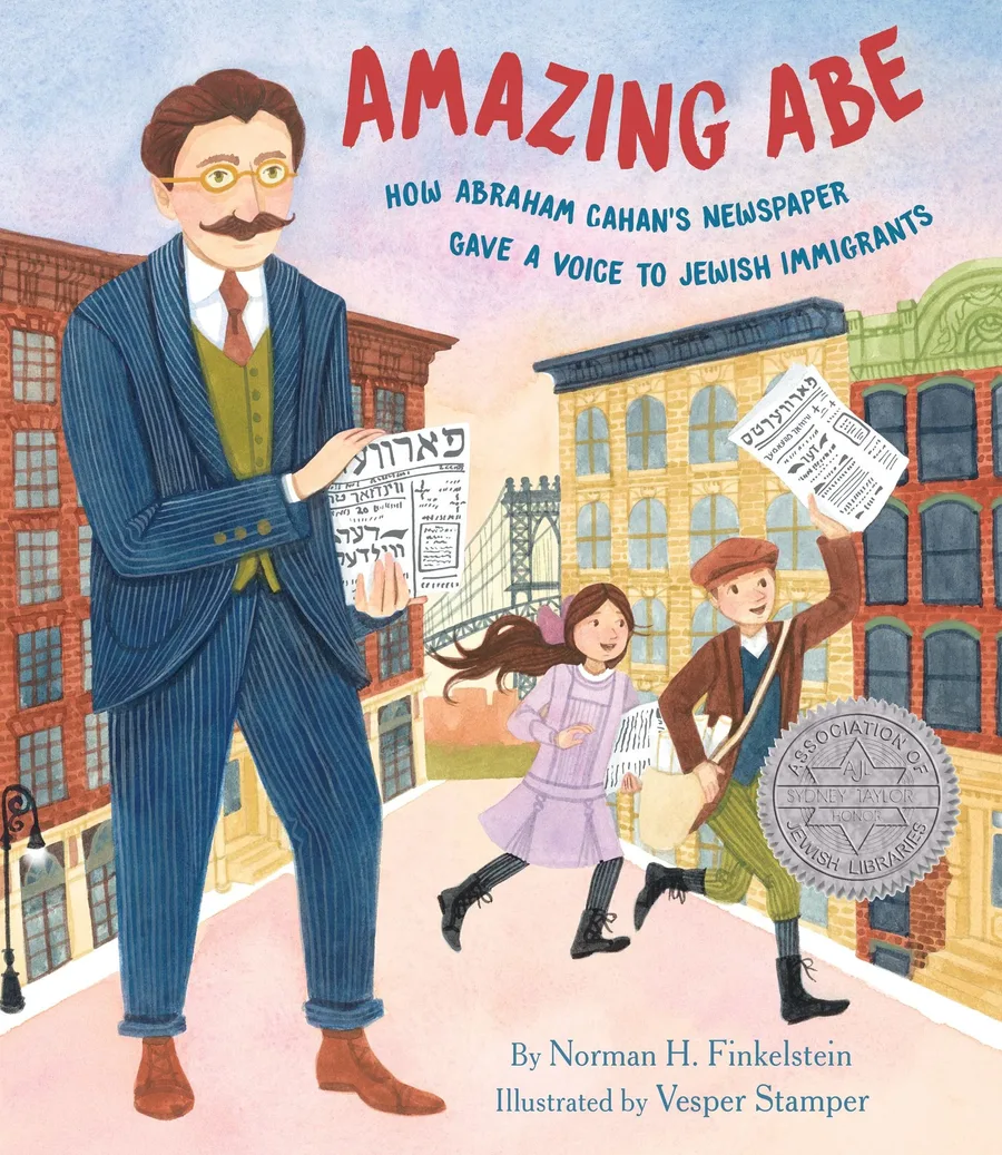 Cover of Amazing Abe: How Abraham Cahan’s Newspaper Gave a Voice to Jewish Immigrants