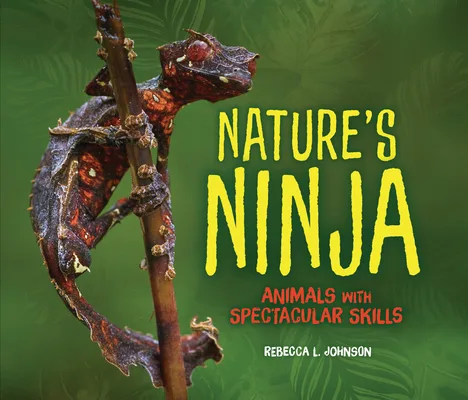 Cover of Nature’s Ninja: Animals with Spectacular Skills