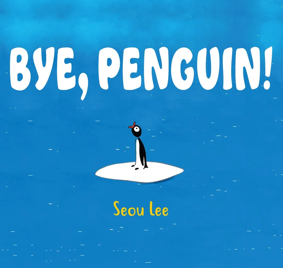 Cover of Bye, Penguin!