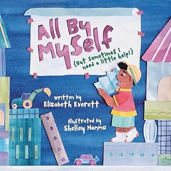 Cover of All By Myself (But Sometimes I Need a Little Help!)