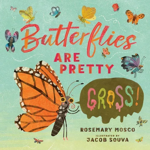 Cover of Butterflies Are Pretty Gross!