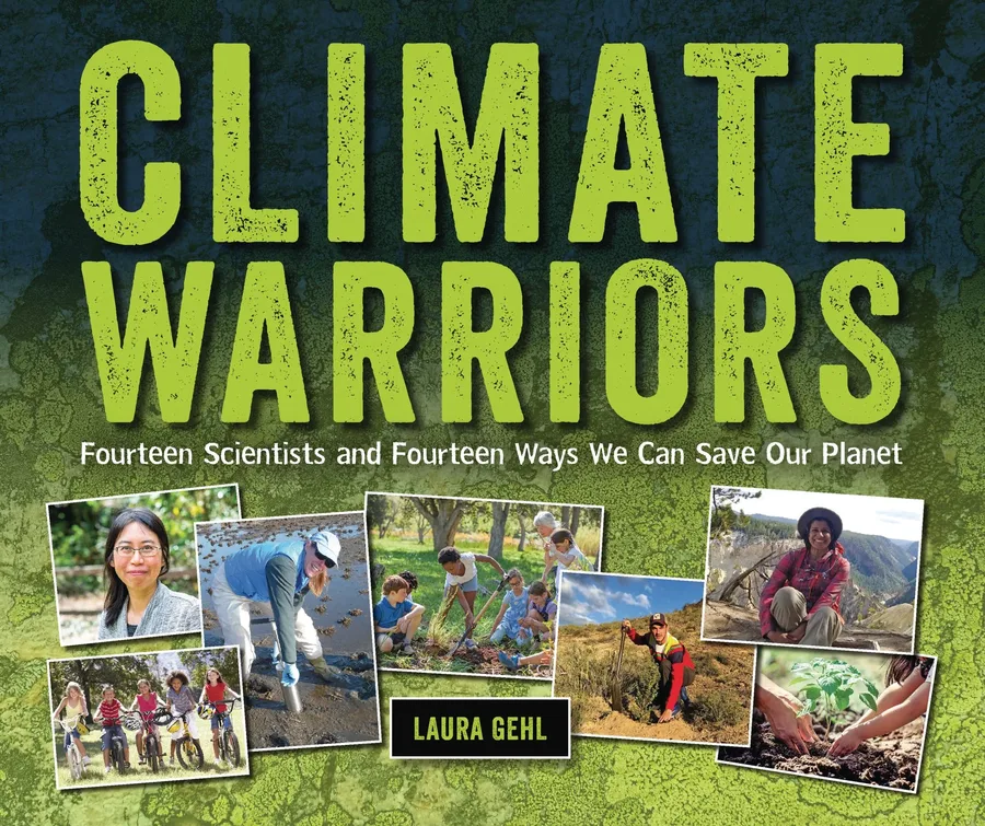 Cover of Climate Warriors: Fourteen Scientists and Fourteen Ways We Can Save Our Planet