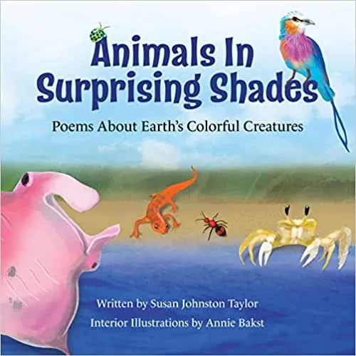Cover of Animals in Surprising Shades: Poems about Earth’s Colorful Creatures
