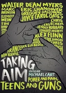 Cover of Taking Aim: Power and Pain, Teens and Guns