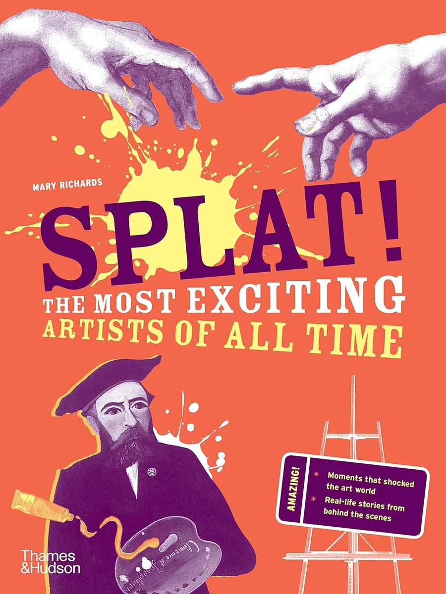 Cover of Splat! The Most Exciting Artists of All Time