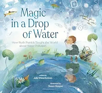 Cover of Magic in a Drop of Water: How Ruth Patrick Taught the World about Water Pollution