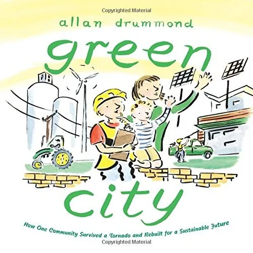 Cover of Green City: How One Community Survived a Tornado and Rebuilt for a Sustainable Future