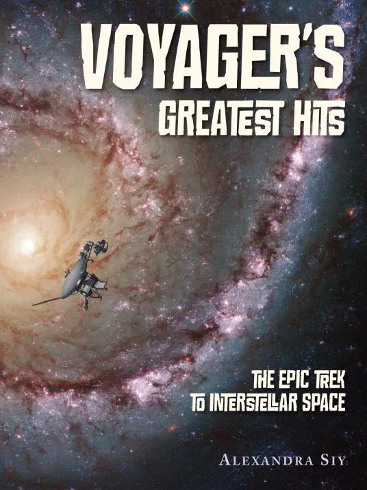 Cover of Voyager’s Greatest Hits: The Epic Trek to Interstellar Space