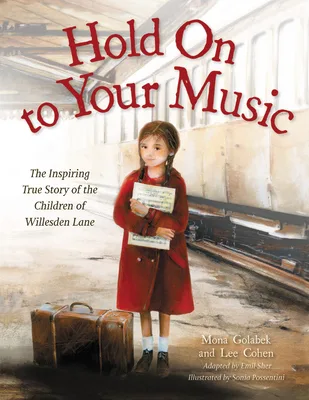 Cover of Hold on to Your Music: The Inspiring True Story of the Children of Willesden Lane