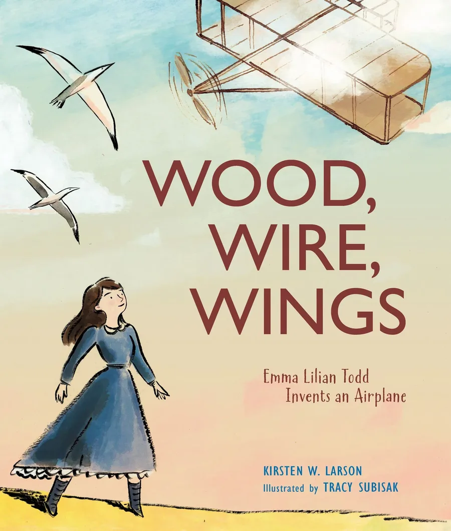 Cover of WOOD, WIRE, WINGS: EMMA LILIAN TODD INVENTS AN AIRPLANE