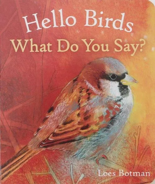 Cover of Hello Birds, What Do You Say?