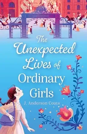Cover of The Unexpected Lives of Ordinary Girls