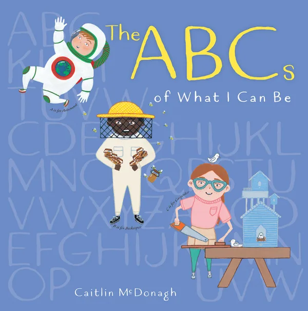 Cover of The ABCs of What I Can Be
