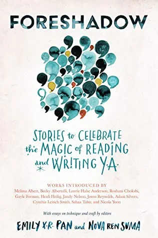 Cover of Foreshadow: Stories to Celebrate the Magic of Reading and Writing Y A