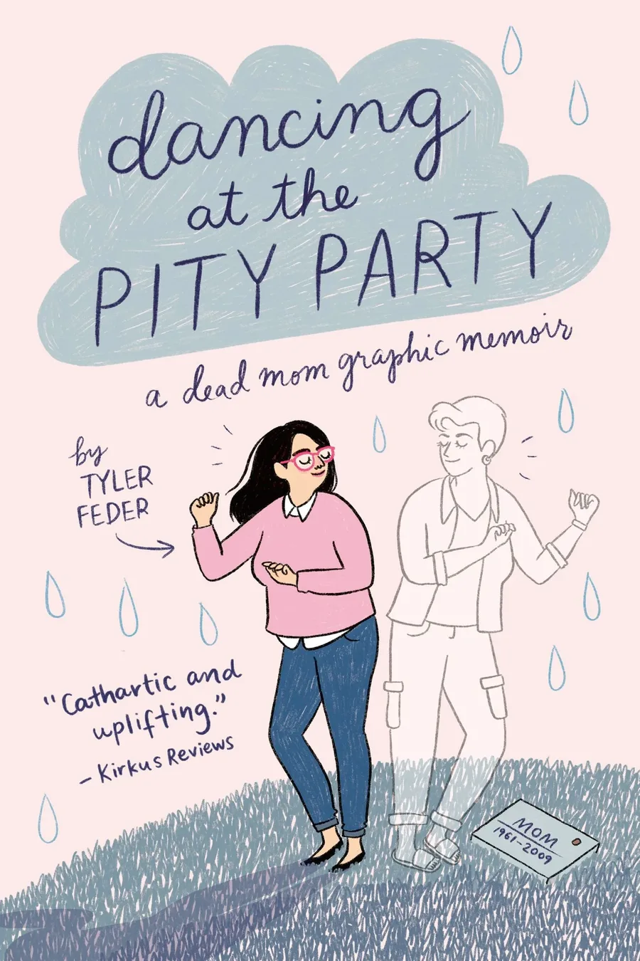 Cover of Dancing at the Pity Party: A Dead Mom Graphic Memoir