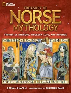 Cover of The Treasury of Norse Mythology: Stories of Intrigue, Trickery, Love, and Revenge