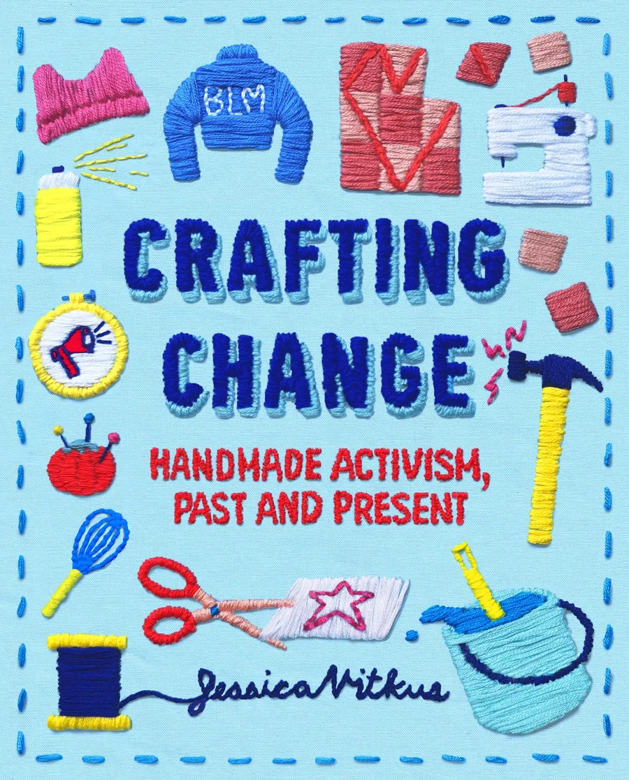 Cover of Crafting Change: Handmade Activism, Past and Present