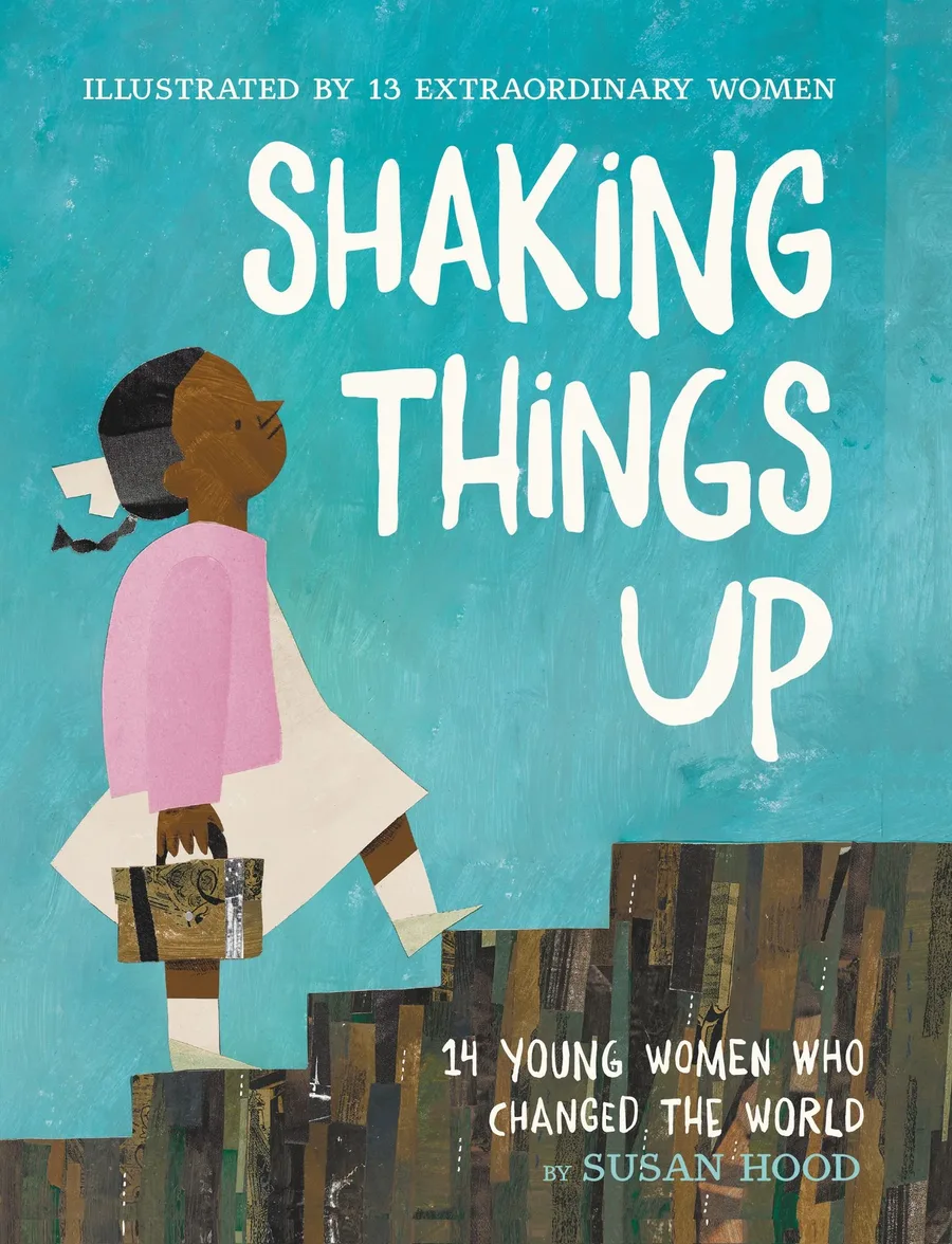 Cover of Shaking Things Up: 14 Young Women Who Changed the World