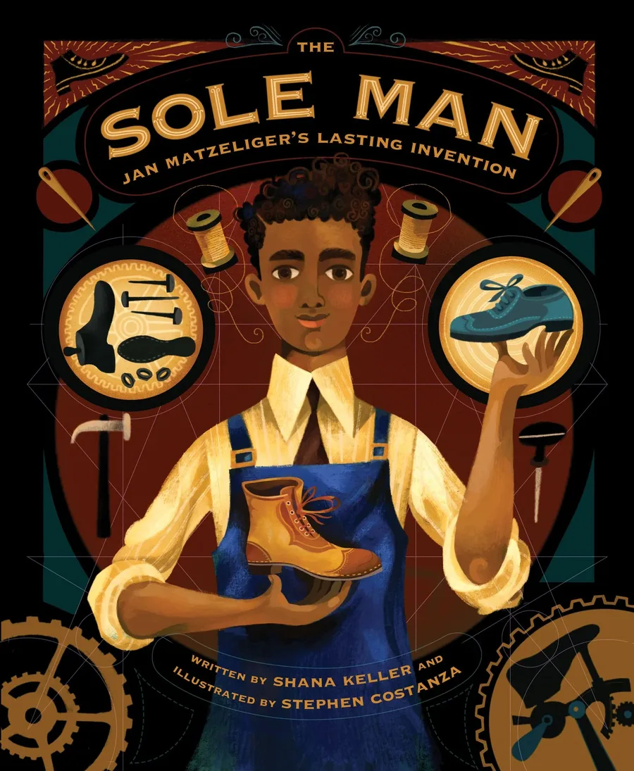 Cover of The Sole Man: Jan Matzeliger’s Lasting Invention