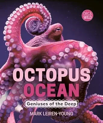 Cover of Octopus Ocean: Geniuses of the Deep (Orca Wild series)