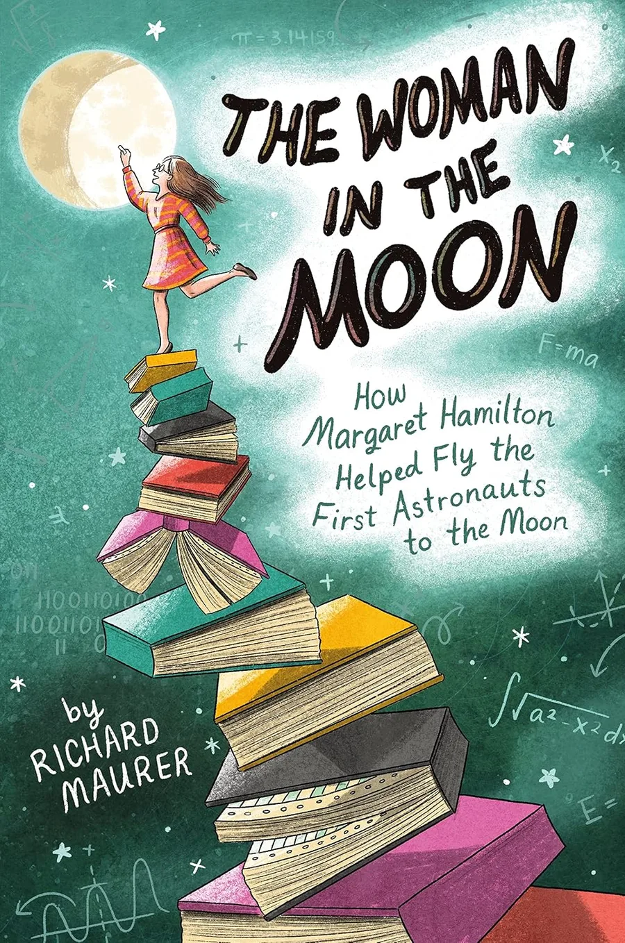 Cover of The Woman in the Moon: How Margaret Hamilton Helped Fly the First Astronauts to the Moon