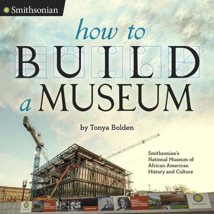 Cover of How to Build a Museum: Smithsonian’s National Museum of African American History and Culture