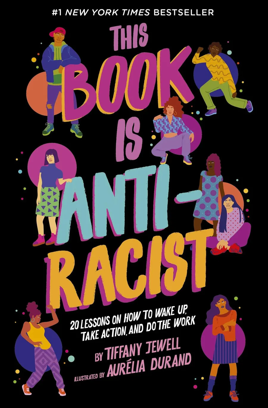 Cover of This Book Is Anti-Racist: 20 Lessons on How to Wake Up, Take Action, and Do the Work (Empower the Future series)