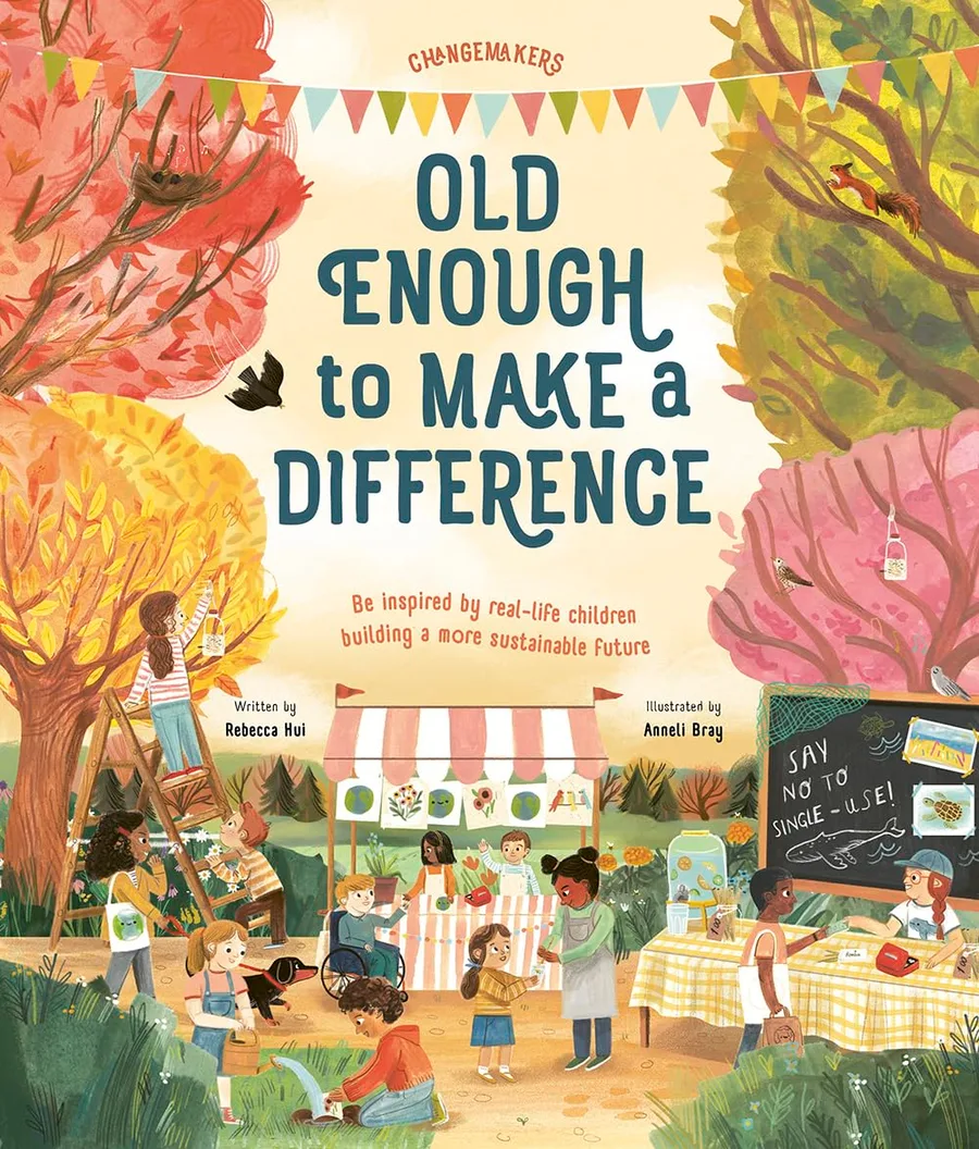 Cover of Old Enough to Make a Difference: Be inspired by real-life children building a more sustainable future