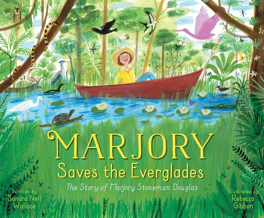 Cover of Marjory Saves the Everglades: The Story of Marjory Stoneman Douglas