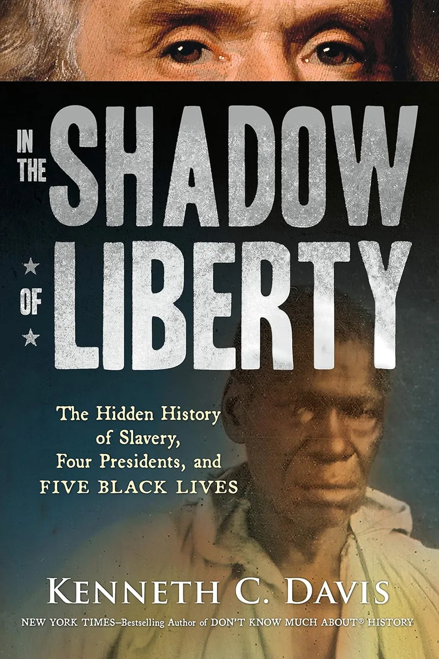 Cover of In the Shadow of Liberty: The Hidden History of Slavery, Four Presidents, and Five Black Lives