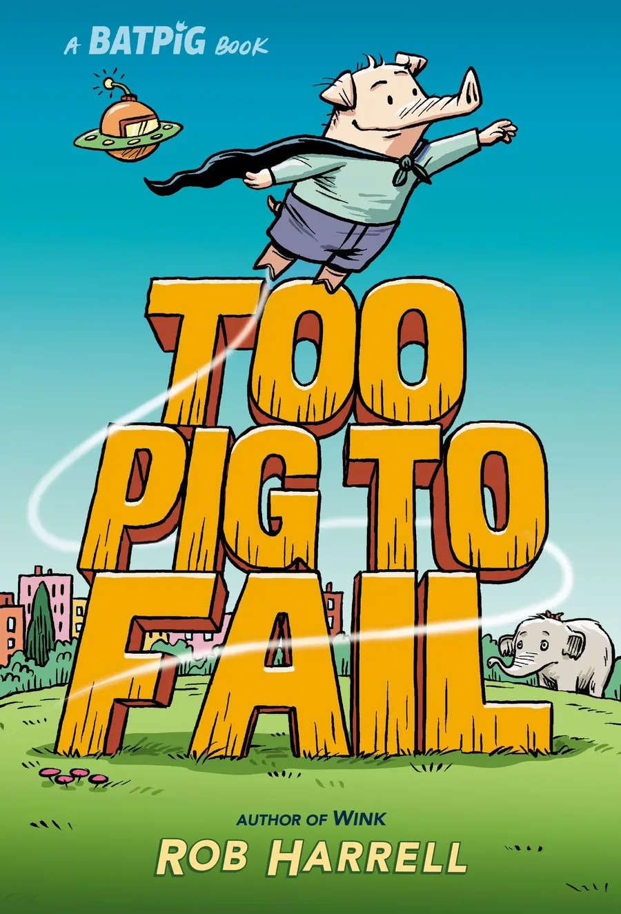 Cover of Too Pig to Fail (A Batpig Book series)