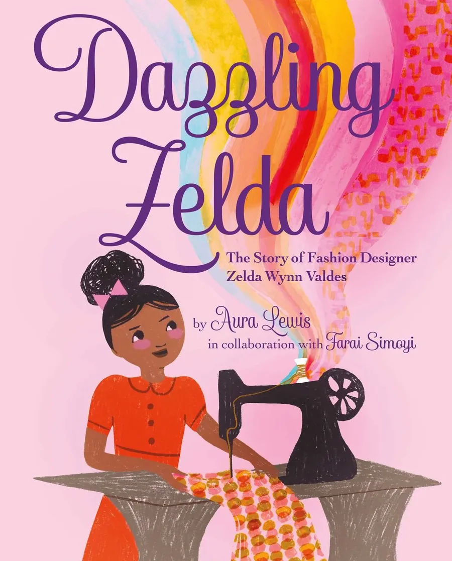 Cover of Dazzling Zelda: The Story of Fashion Designer Zelda Wynn Valdes